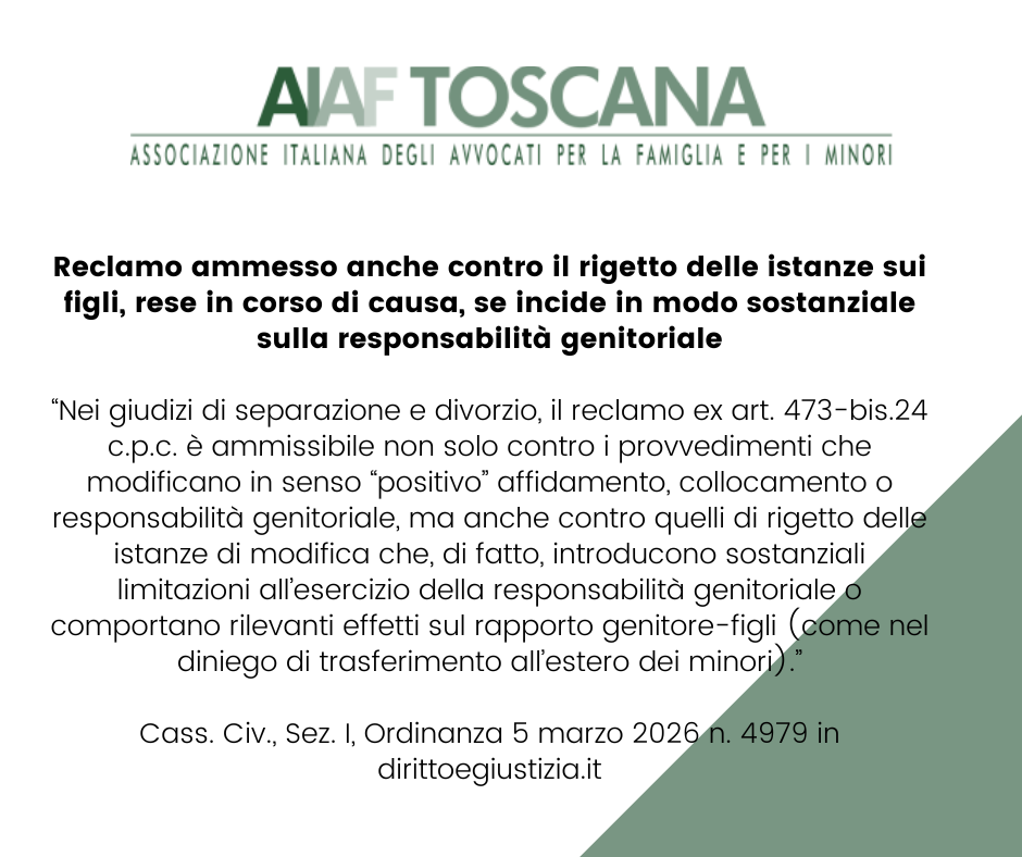 Rassegna giurisprudenziale: Reclamo ammesso anche contro il rigetto delle istanze sui figli, rese in corso di causa, se incide in modo sostanziale sulla responsabilità genitoriale